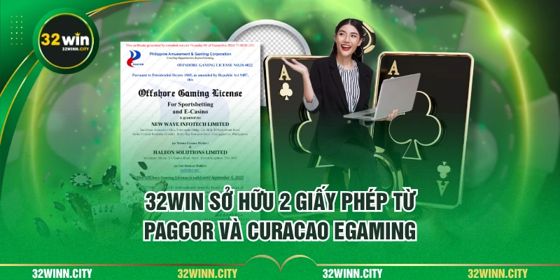 32WIN sở hữu 2 giấy phép từ PAGCOR và Curacao eGaming