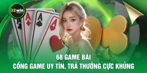 68 Game Bài - Cổng Game Uy Tín, Trả Thưởng Cực Khủng