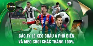 Các Tỷ Lệ Kèo Châu Á Phổ Biến Và Mẹo Chơi Chắc Thắng 100%