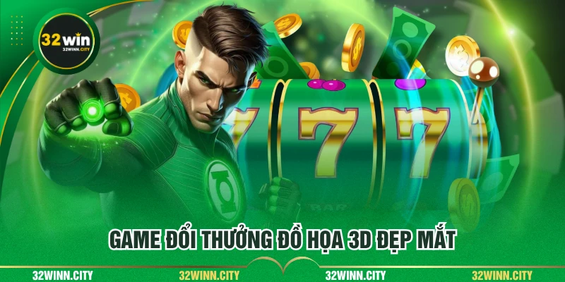 Game đổi thưởng đồ họa 3D đẹp mắt