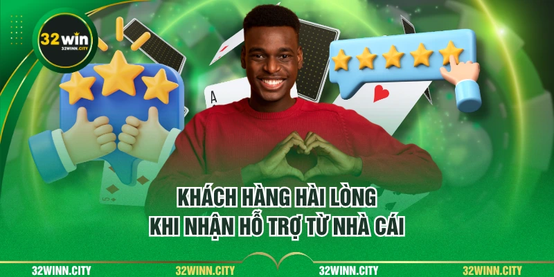 Khách hàng hài lòng khi nhận hỗ trợ từ nhà cái