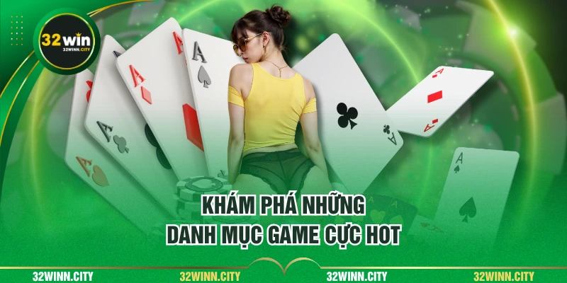Khám phá những danh mục game cực hot