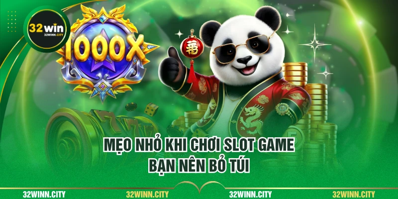 Mẹo nhỏ khi chơi slot game bạn nên bỏ túi