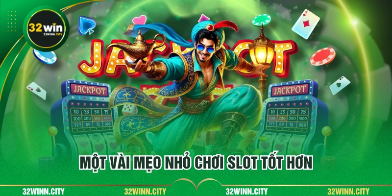 Một vài mẹo nhỏ chơi slot tốt hơn