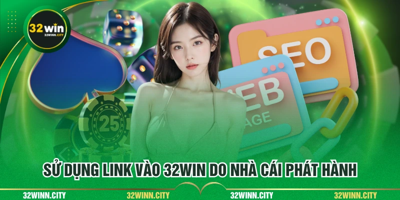 Sử dụng link vào 32WIN do nhà cái phát hành