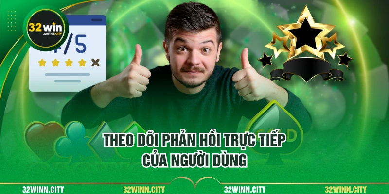 Theo dõi phản hồi trực tiếp của người dùng