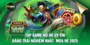 Top Game Nổ Hũ Uy Tín Đáng Trải Nghiệm Nhất Mùa Hè 2025